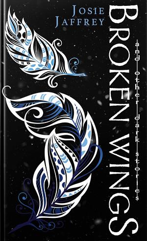 Broken Wings by Josie Jaffrey