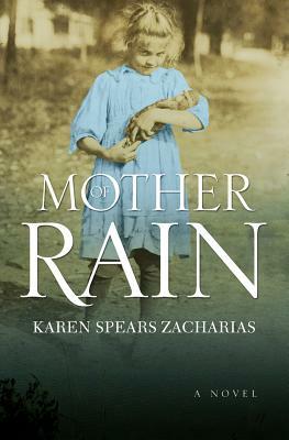 Mother of Rain by Karen Spears Zacharias