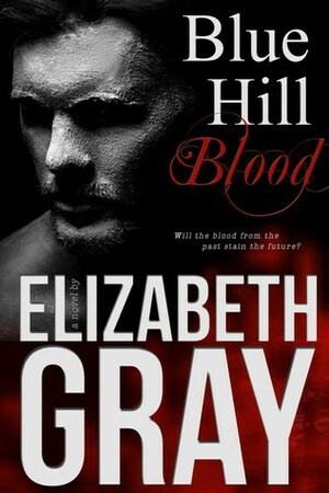 Blue Hill Blood by Elizabeth Gray