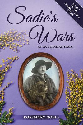 Sadie's Wars: An Australian Saga by Rosemary Noble