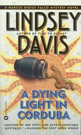 A Dying Light in Corduba: A Marcus Didius Falco Mystery by Lindsey Davis