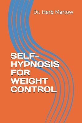 Self-Hypnosis for Weight Control by Herb Marlow
