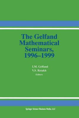 The Gelfand Mathematical Seminars, 1996-1999 by 