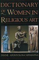 Dictionary of Women in Religious Art by Diane Apostolos-Cappadona