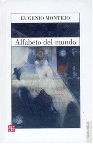Alfabeto del mundo by Eugenio Montejo