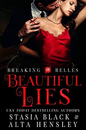 Beautiful Lies: A Dark Secret Society Romance by Stasia Black, Alta Hensley