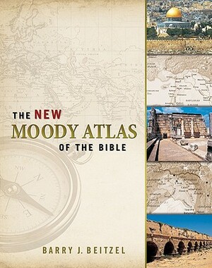 The New Moody Atlas of the Bible by Barry J. Beitzel