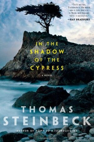 In the Shadow of the Cypress by Thomas Steinbeck