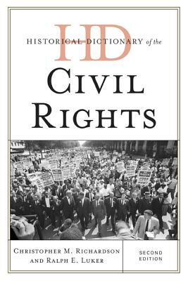 Historical Dictionary of the Civil Rights Movement, Second Edition by Ralph E. Luker, Christopher M. Richardson