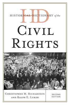 Historical Dictionary of the Civil Rights Movement, Second Edition by Christopher M. Richardson, Ralph E. Luker