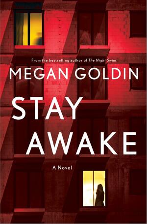 Stay Awake: A Novel by Megan Goldin
