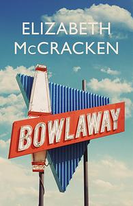 Bowlaway by Elizabeth McCracken