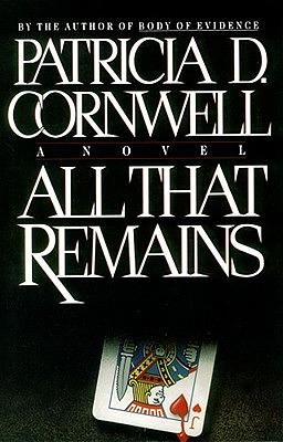 All That Remains by Patricia Cornwell