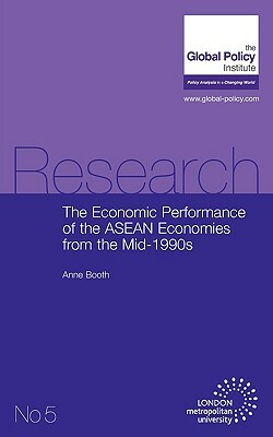The Economic Performance of the ASEAN Economies from the Mid-1990s by Anne Booth