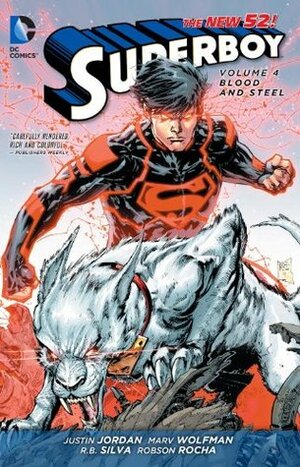 Superboy, Volume 4: Blood and Steel by Don Ho, ChrisCross, Mark Irwin, Scott Lobdell, Guilherme Balbi, Kenneth Rocafort, Michael Alan Nelson, Justin Jordan, Rob Lean, Marlo Alquiza, R.B. Silva, Frank Hannah, Marcus To, Marv Wolfman, Robson Rocha, Edgar Salazar, Ed Benes, DYM, Dan Green, Andres Guinaldo