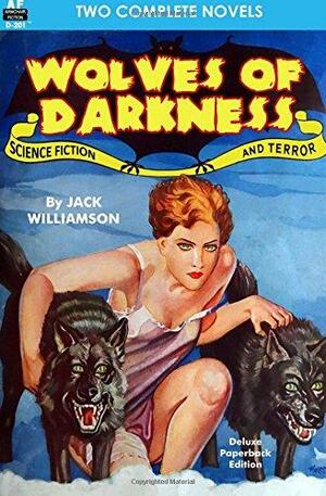 Wolves of Darkness and World of the Living Dead by Jack Williamson, Ed Earl Repp