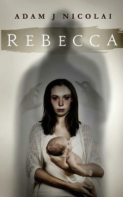 Rebecca by Adam J. Nicolai