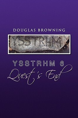 Ysstrhm 6, Quest's End by Douglas Browning