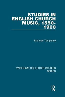 Studies in English Church Music, 1550-1900 by Nicholas Temperley