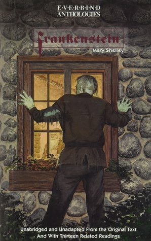 Frankenstein: Unabridged & Unadapted from the Original Text w/13 Related Readings by Mary Shelley