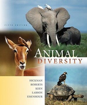 Animal Diversity by Cleveland P. Hickman Jr., Susan L. Keen, Larry S. Roberts, Allan Larson, David J. Eisenhour