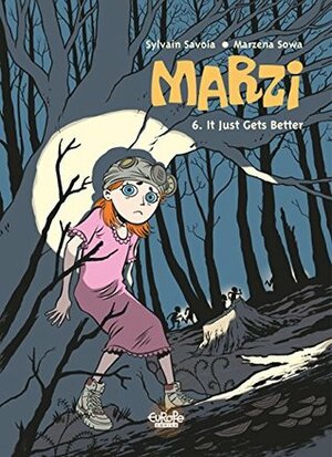 Marzi, Volume 6: It just gets better by Marzena Sowa