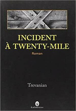 Incident à Twenty-Mile by Trevanian