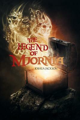 The Legend of Mjornia by Joshua Jackson