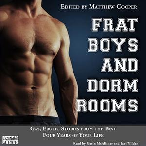 Frats Boys and Dorm Rooms: Gay, Erotic Stories from the Best Four Years of Your Life by Eric del Carlo, Michael Roberts, Matthew Cooper, Brady P. Books