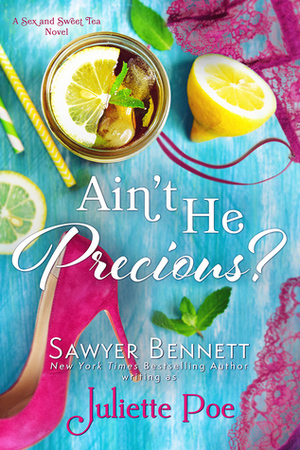 Ain't He Precious? by Sawyer Bennett, Juliette Poe