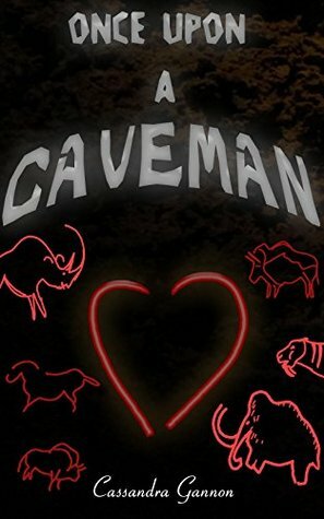 Once Upon a Caveman by Cassandra Gannon