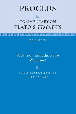 Proclus: Commentary on Plato's Timaeus: Volume 4, Book 3, Part 2, Proclus on the World Soul by Proclus
