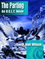 The Parting - An O.C.L.T. Novel by David Niall Wilson