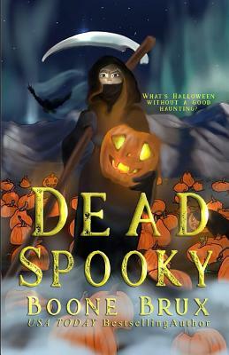 Dead Spooky: A Novella by Boone Brux