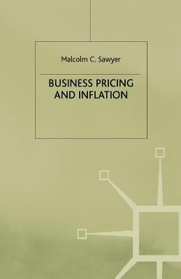 Business Pricing and Inflation by Malcolm C. Sawyer