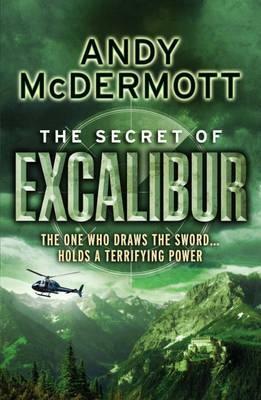 The Secret of Excalibur by Andy McDermott