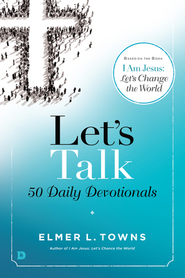 Let's Talk: 50 Daily Devotions by Elmer Towns
