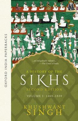 A History of the Sikhs, Volume 1: 1469-1839 by Khushwant Singh