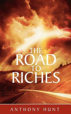 The Road to Riches by Anthony Hunt