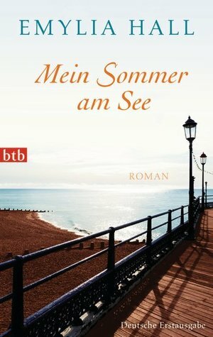 Mein Sommer am See by Emylia Hall