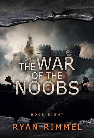 War of the Noobs by Ryan Rimmel