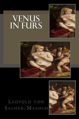 Venus in Furs by Leopold von Sacher-Masoch