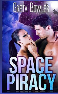 Space Piracy by Greta Bowles