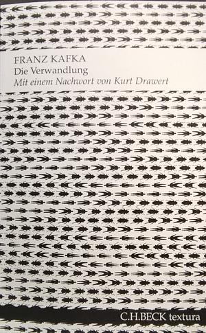 Die Verwandlung. Mit einem Nachwort von Kurt Drawert by Franz Kafka