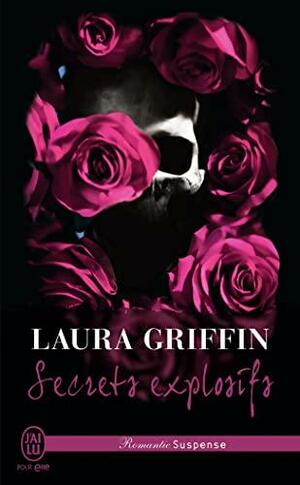 Secrets Explosifs by Laura Griffin