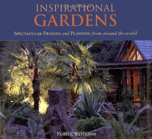 Inspirational Gardens by Pamela Westland