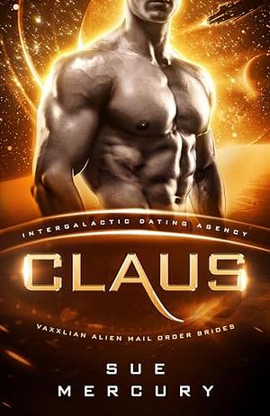 Claus: Intergalactic Dating Agency by Sue Lyndon, Sue Mercury