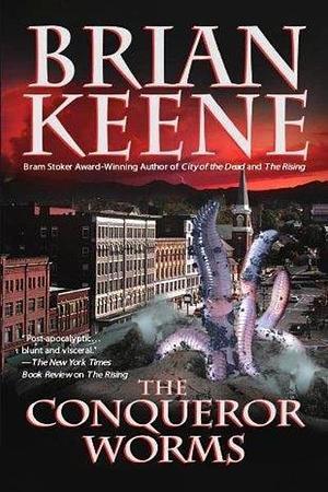 The Conqueror Worms by Brian Keene