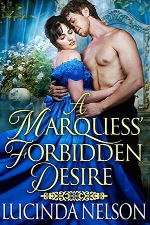 A Marquess' Forbidden Desire by Lucinda Nelson