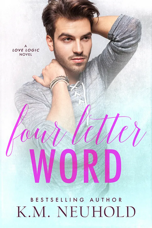 Four Letter Word by K.M. Neuhold